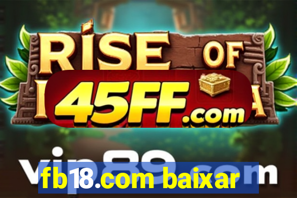 fb18.com baixar